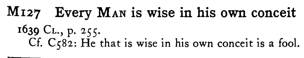 Every MAN is wise in his own conceit - a scanned entry from Tilley's 1950 Dictionary of Proverbs.