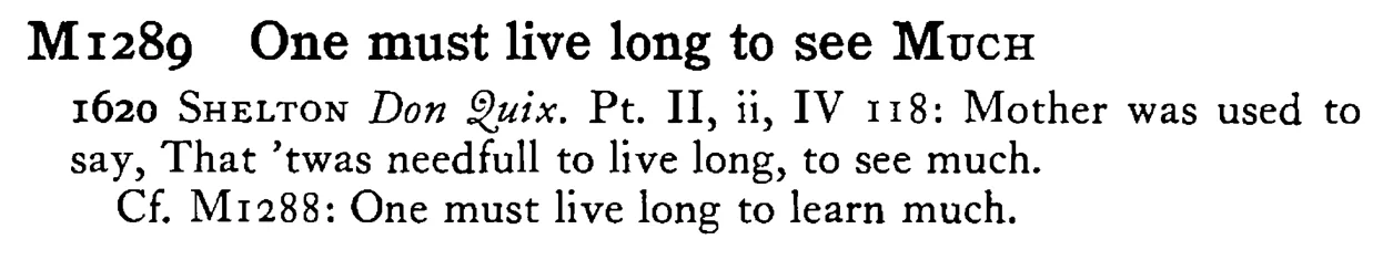 One must live long to see MUCH - a scanned entry from Tilley's 1950 Dictionary of Proverbs.