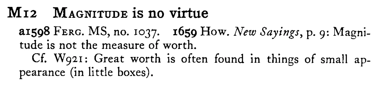 MAGNITUDE is no virtue - a scanned entry from Tilley's 1950 Dictionary of Proverbs.