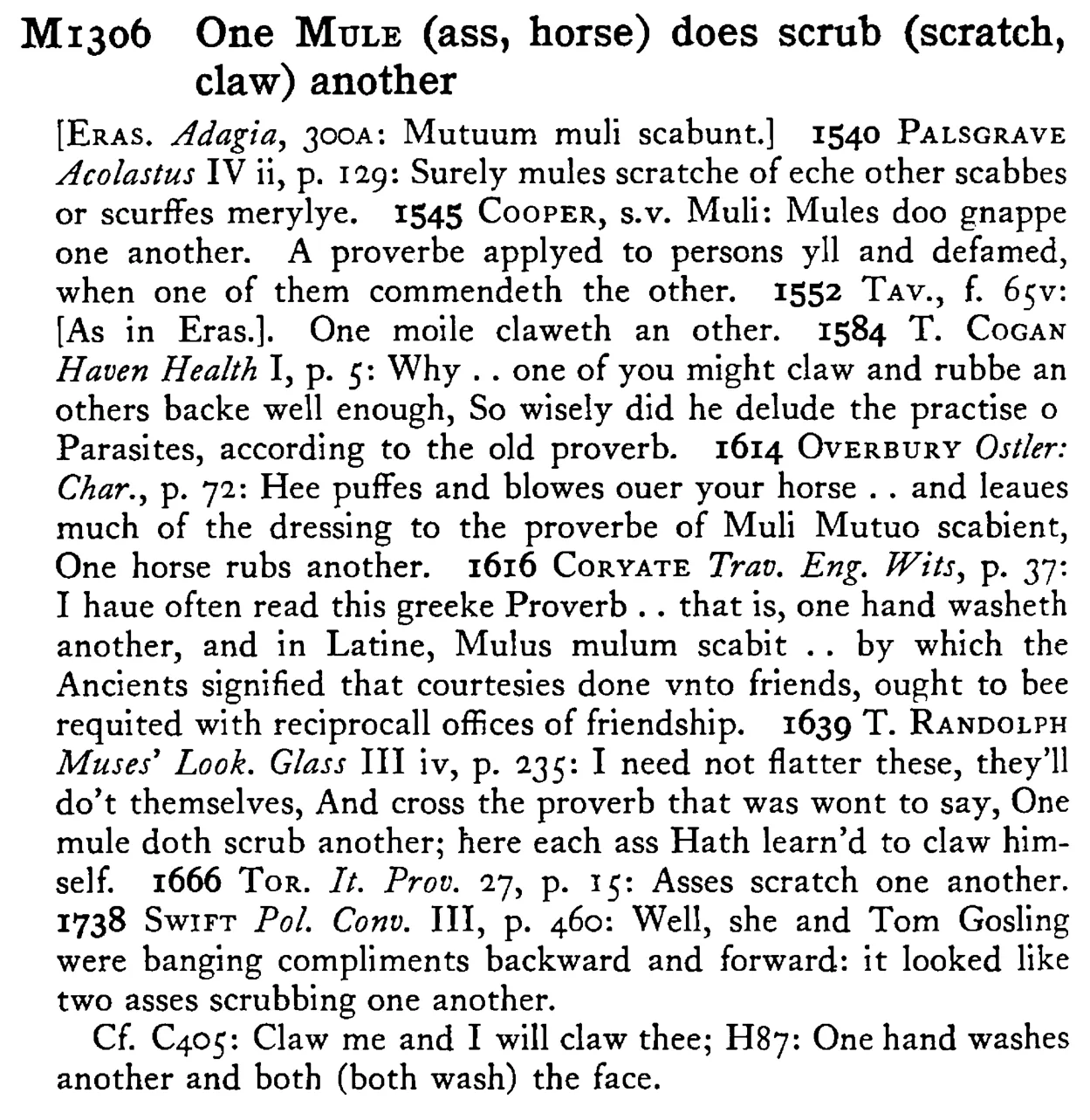 One MULE (ass, horse) does scrub (scratch, claw) another - a scanned entry from Tilley's 1950 Dictionary of Proverbs.