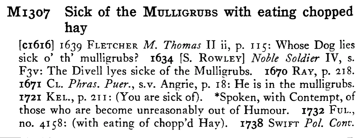 Sick of the MULLIGRUBS with eating chopped hay - a scanned entry from Tilley's 1950 Dictionary of Proverbs.