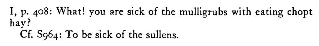 Sick of the MULLIGRUBS with eating chopped hay - a scanned entry from Tilley's 1950 Dictionary of Proverbs. (continuation)
