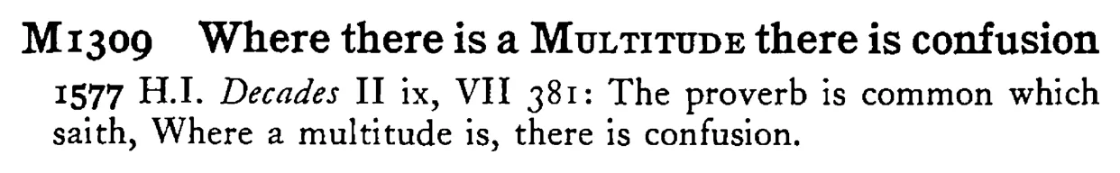 Where there is a MULTITUDE there is confusion - a scanned entry from Tilley's 1950 Dictionary of Proverbs.