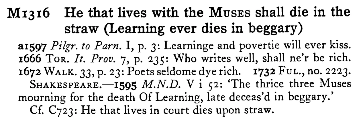 He that lives with the MUSES shall die in the straw (Learning ever dies in beggary) - a scanned entry from Tilley's 1950 Dictionary of Proverbs.