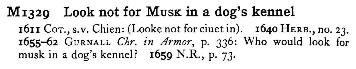 Look not for MUSK in a dog's kennel - a scanned entry from Tilley's 1950 Dictionary of Proverbs.
