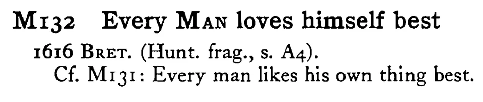 Every MAN loves himself best - a scanned entry from Tilley's 1950 Dictionary of Proverbs.