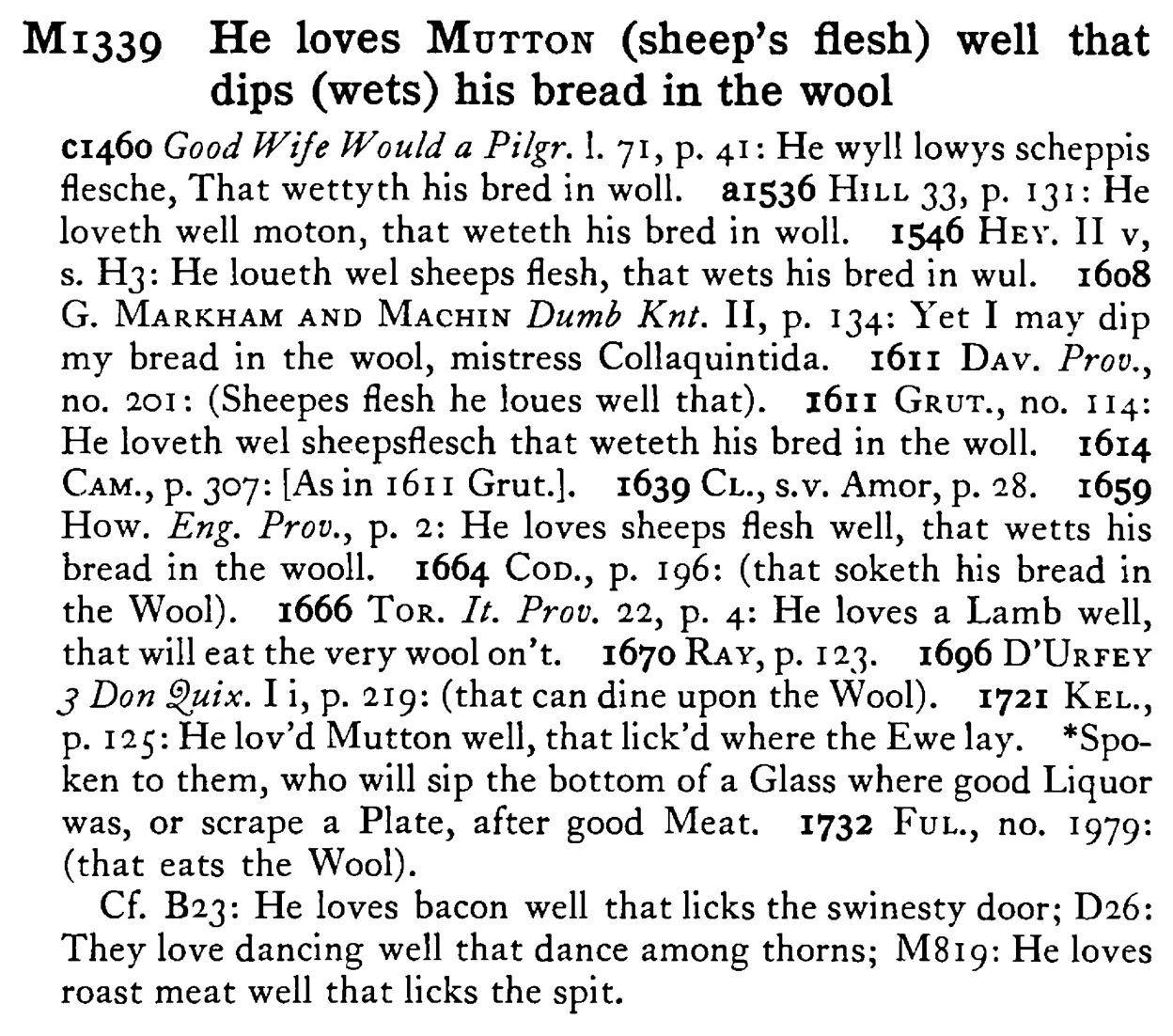 He loves MUTTON (sheep's flesh) well that dips (wets) his bread in the wool - a scanned entry from Tilley's 1950 Dictionary of Proverbs.
