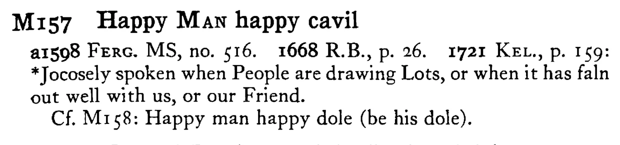 Happy MAN happy cavil - a scanned entry from Tilley's 1950 Dictionary of Proverbs.