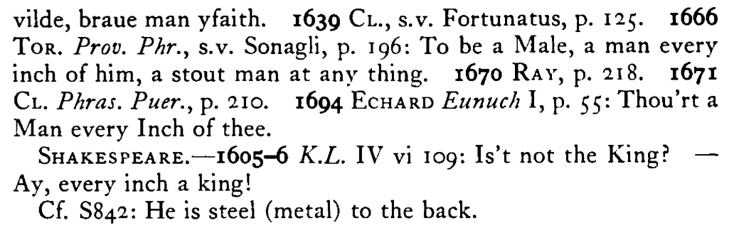 He is a MAN, every inch of him - a scanned entry from Tilley's 1950 Dictionary of Proverbs. (continuation)