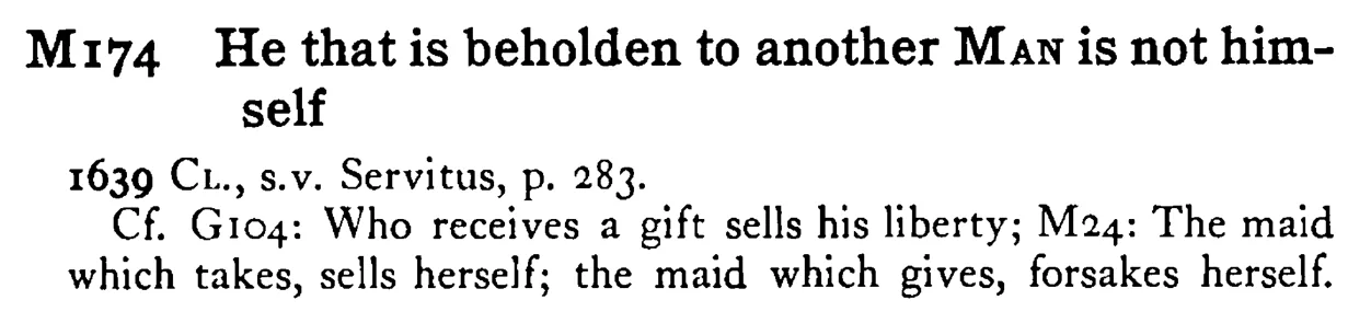 He that is beholden to another MAN is not himself - a scanned entry from Tilley's 1950 Dictionary of Proverbs.