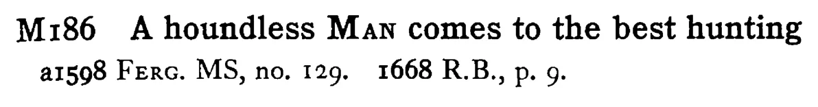 A houndless MAN comes to the best hunting - a scanned entry from Tilley's 1950 Dictionary of Proverbs.
