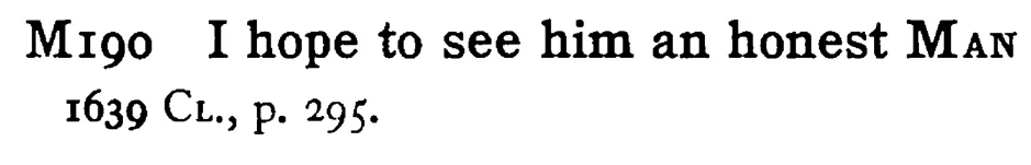 I hope to see him an honest MAN - a scanned entry from Tilley's 1950 Dictionary of Proverbs.