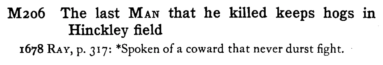 The last MAN that he killed keeps hogs in Hinckley field - a scanned entry from Tilley's 1950 Dictionary of Proverbs.