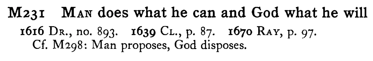 MAN does what he can and God what he will - a scanned entry from Tilley's 1950 Dictionary of Proverbs.