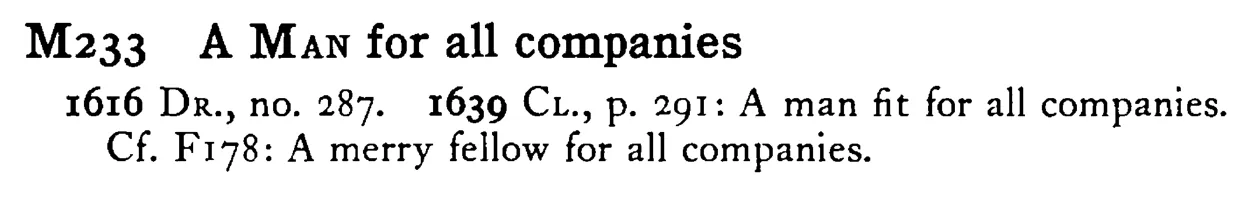 A MAN for all companies - a scanned entry from Tilley's 1950 Dictionary of Proverbs.