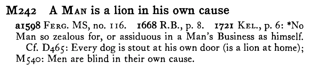 A MAN is a lion in his own cause - a scanned entry from Tilley's 1950 Dictionary of Proverbs.