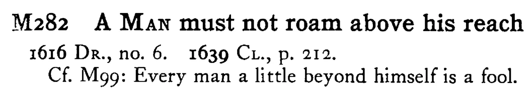 A MAN must not roam above his reach - a scanned entry from Tilley's 1950 Dictionary of Proverbs.