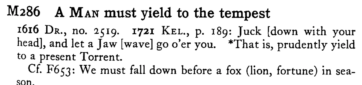 A MAN must yield to the tempest - a scanned entry from Tilley's 1950 Dictionary of Proverbs.