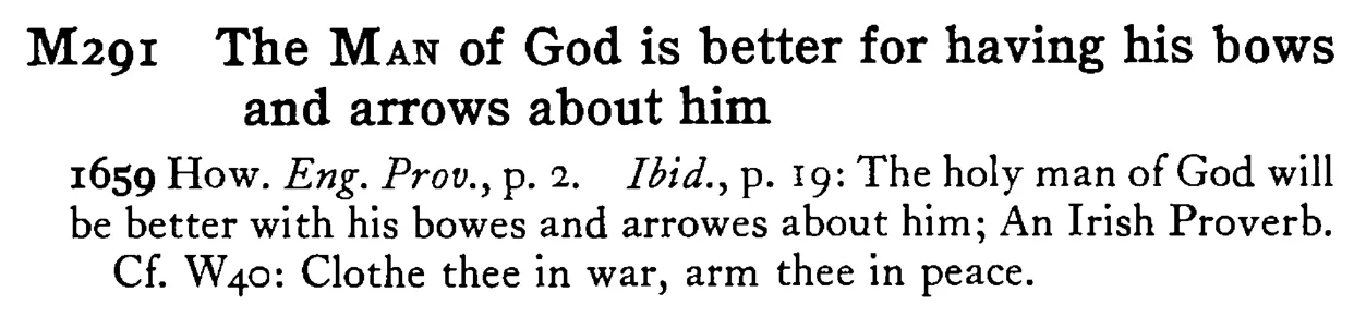 The MAN of God is better for having his bows and arrows about him - a scanned entry from Tilley's 1950 Dictionary of Proverbs.