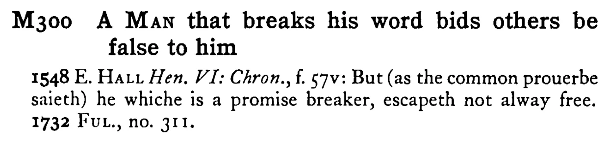A MAN that breaks his word bids others be false to him - a scanned entry from Tilley's 1950 Dictionary of Proverbs.