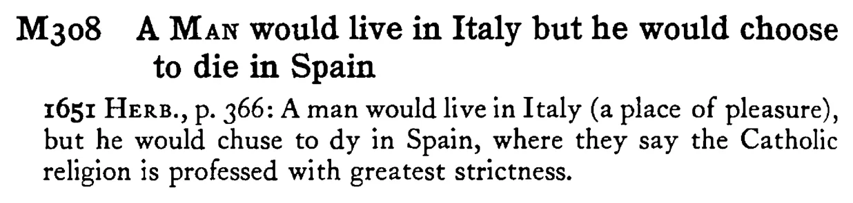 A MAN would live in Italy but he would choose to die in Spain - a scanned entry from Tilley's 1950 Dictionary of Proverbs.