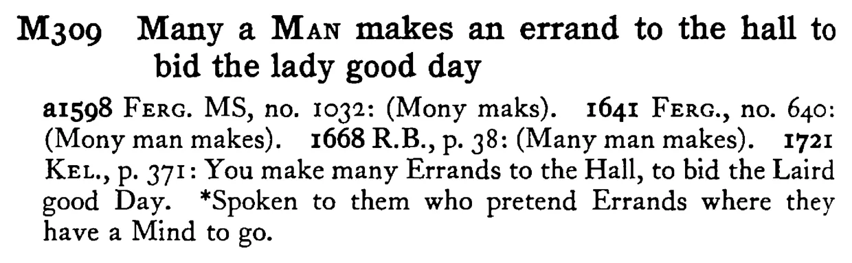 Many a MAN makes an errand to the hall to bid the lady good day - a scanned entry from Tilley's 1950 Dictionary of Proverbs.