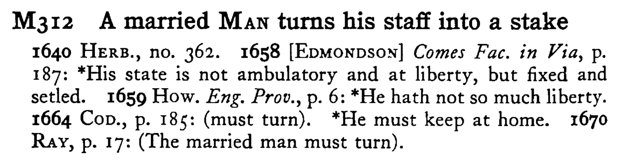A married MAN turns his staff into a stake - a scanned entry from Tilley's 1950 Dictionary of Proverbs.