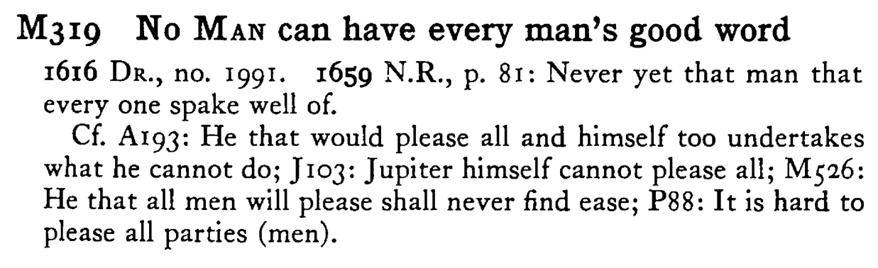 No MAN can have every man's good word - a scanned entry from Tilley's 1950 Dictionary of Proverbs.