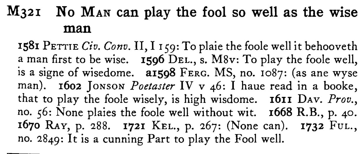 No MAN can play the fool so well as the wise man - a scanned entry from Tilley's 1950 Dictionary of Proverbs.