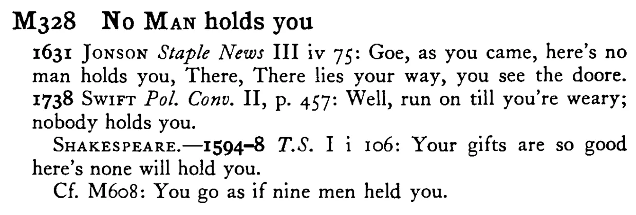 No MAN holds you - a scanned entry from Tilley's 1950 Dictionary of Proverbs.