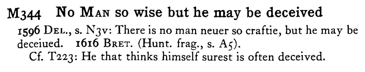 No MAN so wise but he may be deceived - a scanned entry from Tilley's 1950 Dictionary of Proverbs.