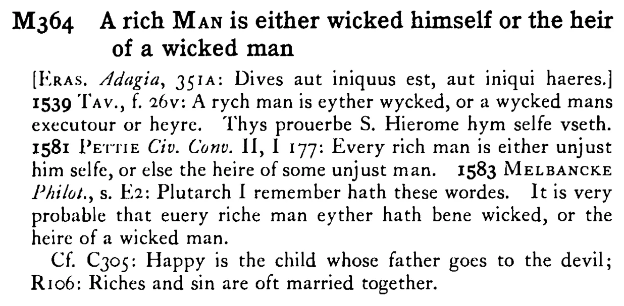 A rich MAN is either wicked himself or the heir of a wicked man - a scanned entry from Tilley's 1950 Dictionary of Proverbs.