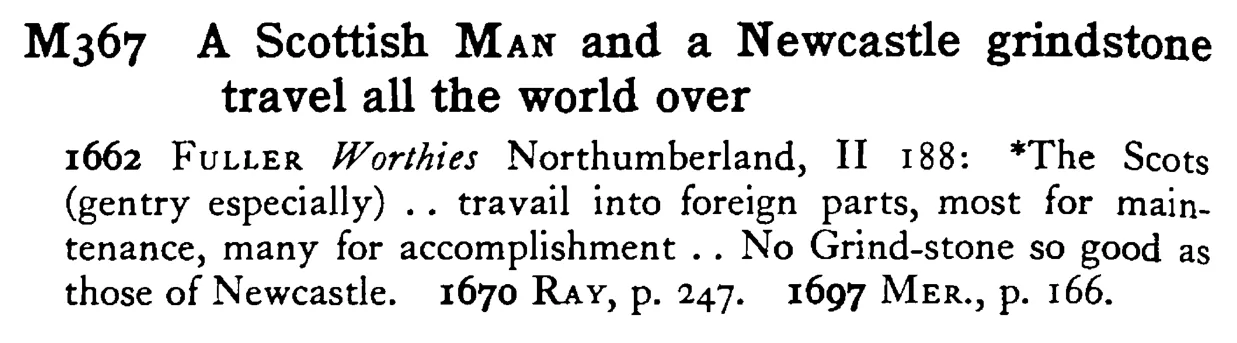 A Scottish MAN and a Newcastle grindstone travel all the world over - a scanned entry from Tilley's 1950 Dictionary of Proverbs.