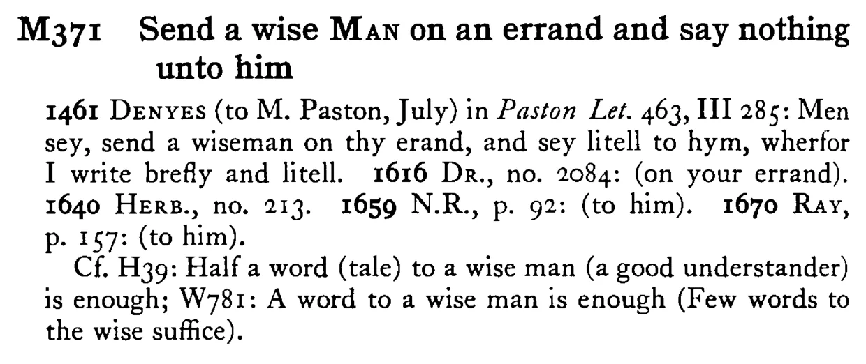 Send a wise MAN on an errand and say nothing unto him - a scanned entry from Tilley's 1950 Dictionary of Proverbs.