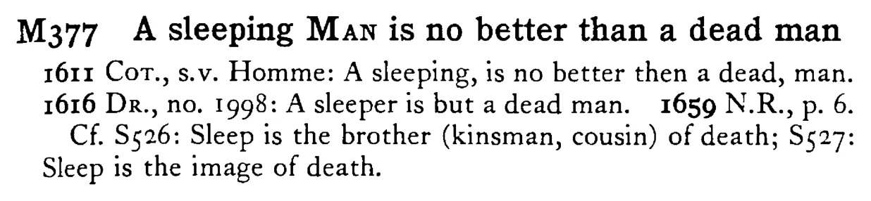 A sleeping MAN is no better than a dead man - a scanned entry from Tilley's 1950 Dictionary of Proverbs.