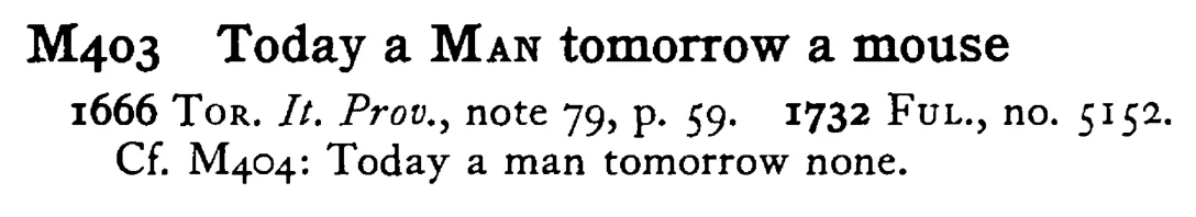 Today a MAN tomorrow a mouse - a scanned entry from Tilley's 1950 Dictionary of Proverbs.