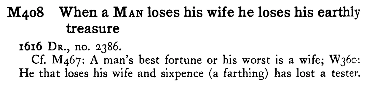 When a MAN loses his wife he loses his earthly treasure - a scanned entry from Tilley's 1950 Dictionary of Proverbs.