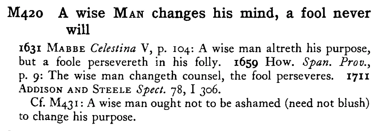 A wise MAN changes his mind, a fool never will - a scanned entry from Tilley's 1950 Dictionary of Proverbs.
