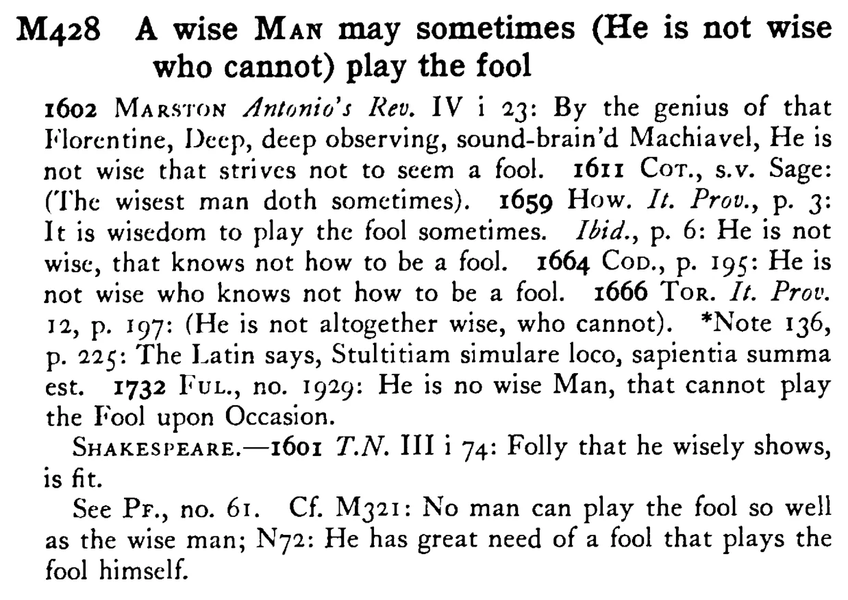 A wise MAN may sometimes (He is not wise who cannot) play the fool - a scanned entry from Tilley's 1950 Dictionary of Proverbs.