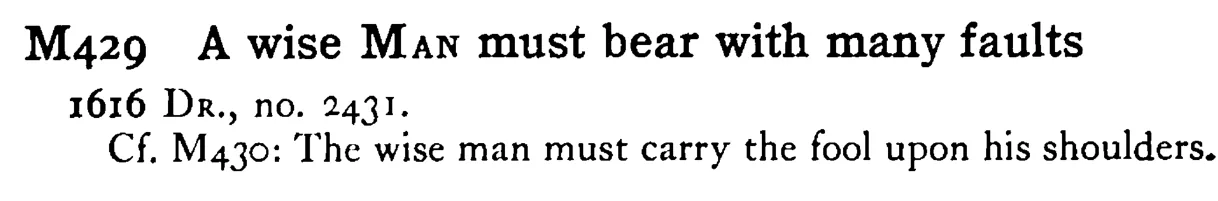 A wise MAN must bear with many faults - a scanned entry from Tilley's 1950 Dictionary of Proverbs.