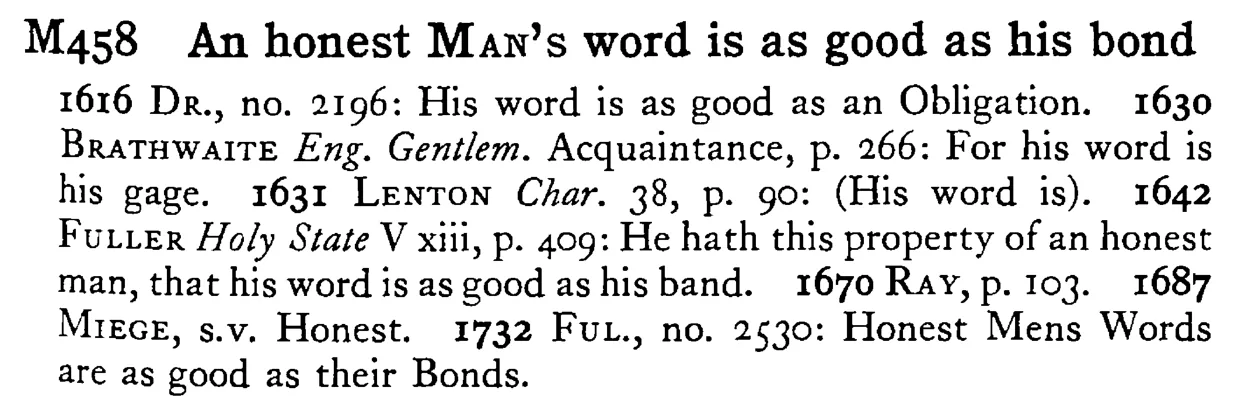 An honest MAN's word is as good as his bond - a scanned entry from Tilley's 1950 Dictionary of Proverbs.