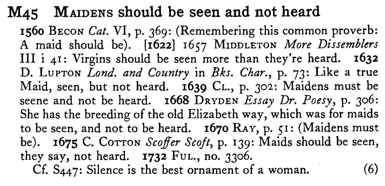 MAIDENS should be seen and not heard - a scanned entry from Tilley's 1950 Dictionary of Proverbs.