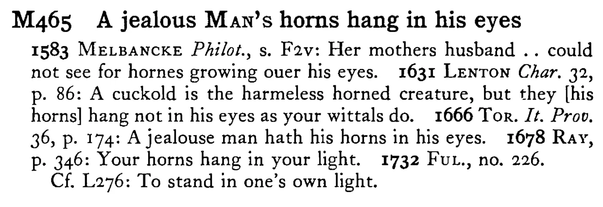 A jealous MAN's horns hang in his eyes - a scanned entry from Tilley's 1950 Dictionary of Proverbs.