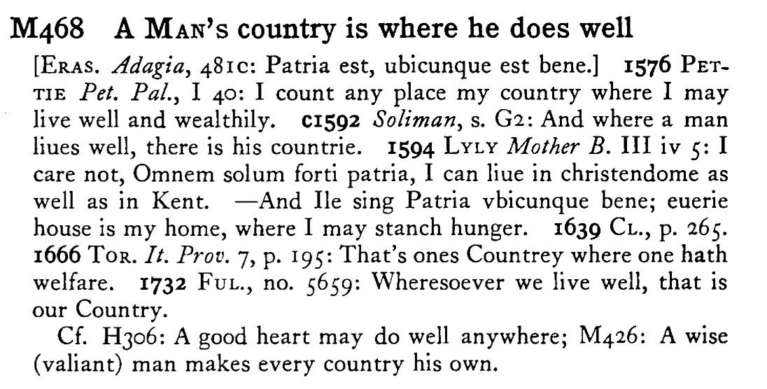 A MAN's country is where he does well - a scanned entry from Tilley's 1950 Dictionary of Proverbs.