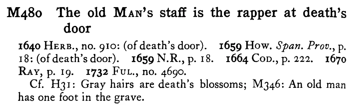 The old MAN's staff is the rapper at death's door - a scanned entry from Tilley's 1950 Dictionary of Proverbs.