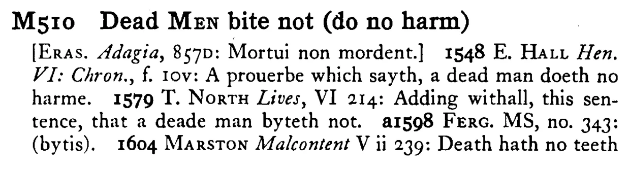 Dead MEN bite not (do no harm) - a scanned entry from Tilley's 1950 Dictionary of Proverbs.