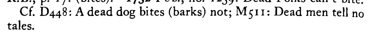 Dead MEN bite not (do no harm) - a scanned entry from Tilley's 1950 Dictionary of Proverbs. (continuation)