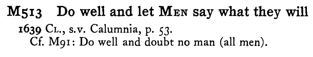 Do well and let MEN say what they will - a scanned entry from Tilley's 1950 Dictionary of Proverbs.