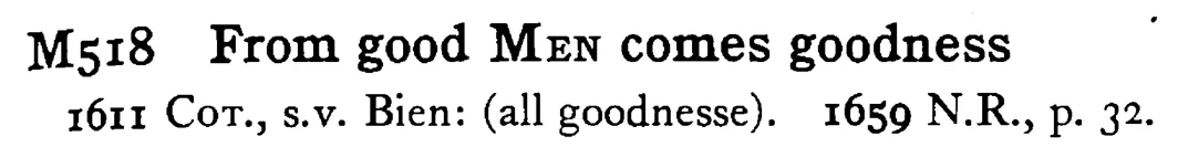 From good MEN comes goodness - a scanned entry from Tilley's 1950 Dictionary of Proverbs.