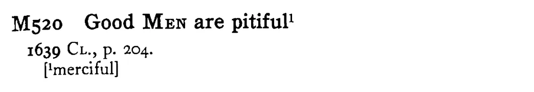 Good MEN are pitiful¹ - a scanned entry from Tilley's 1950 Dictionary of Proverbs.